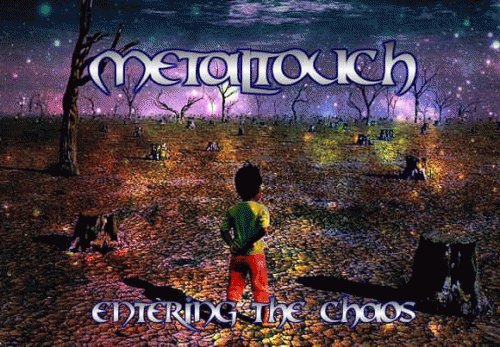 Metaltouch : Entering the Chaos